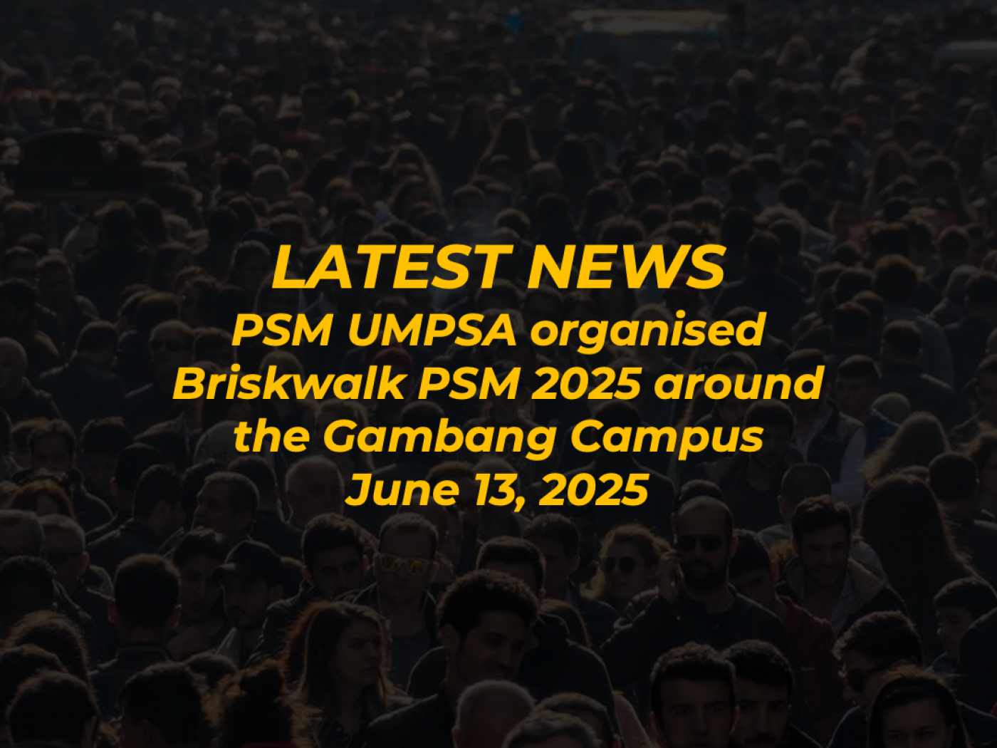 PSM UMPSA organised Briskwalk PSM 2025 around the Gambang Campus